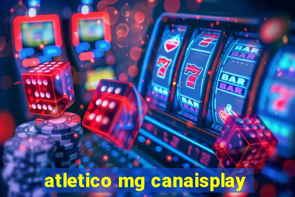 atletico mg canaisplay